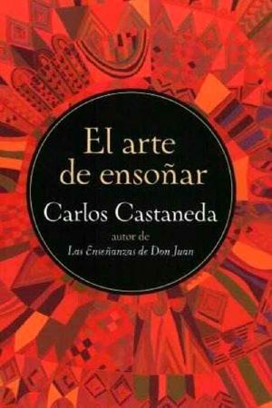 [The Teachings of Don Juan 09] • El arte de ensoñar